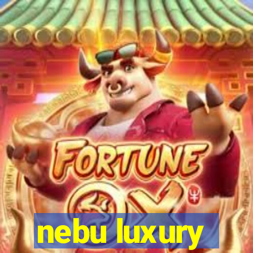 nebu luxury